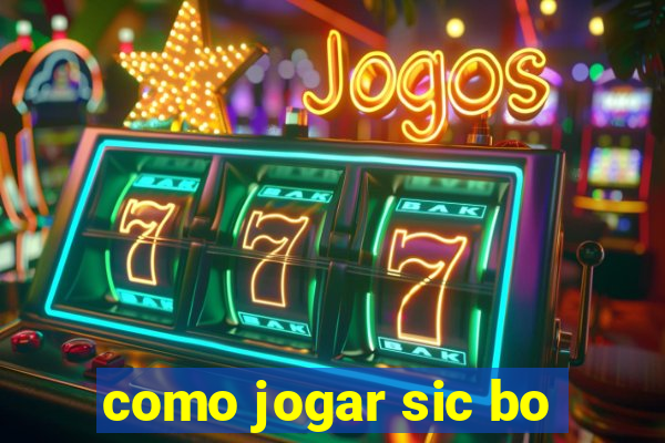 como jogar sic bo